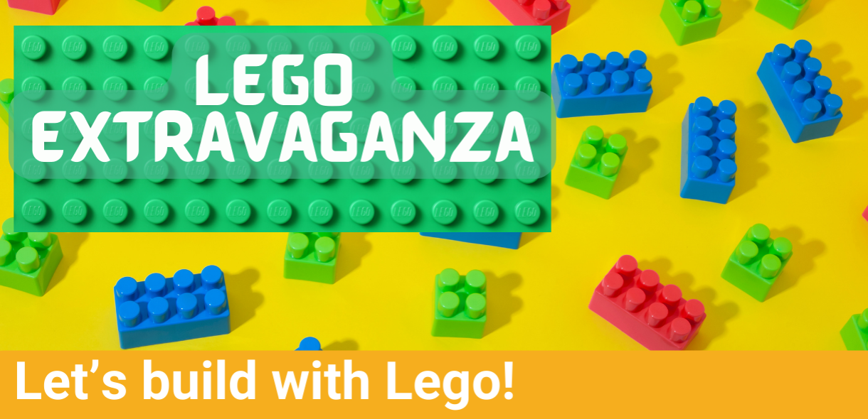 Images of Lego with text "Lego Extravaganza - Let's Build with Lego!"